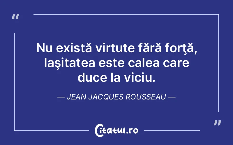 Citat Jean Jacques Rousseau - citate viata