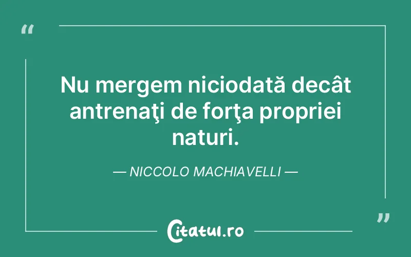 Citat Niccolo Machiavelli - citate viata
