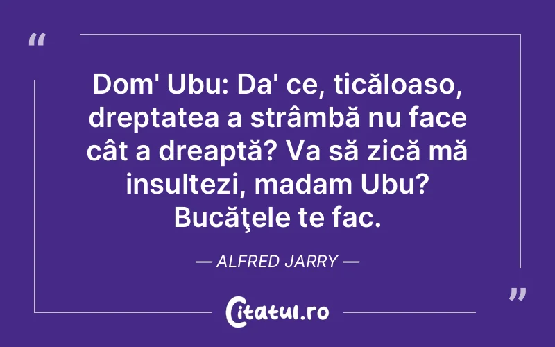 Citat Alfred Jarry - citate viata