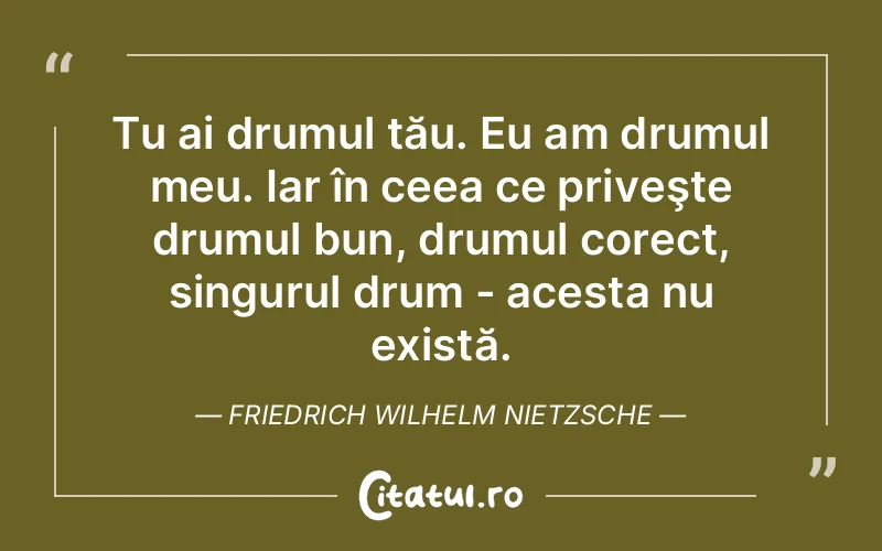 Citat Friedrich Wilhelm Nietzsche - citate viata