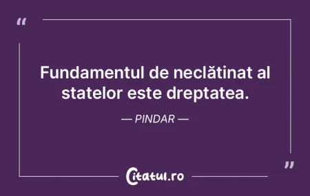 Dacă îndepărtezi dreptatea, regatele ...