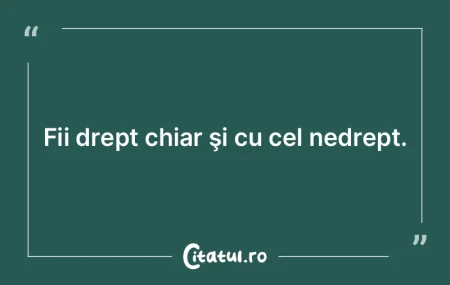 Greu nu e să ai dreptate, greu e să co... Greu nu e să ai dreptate, greu e să co...