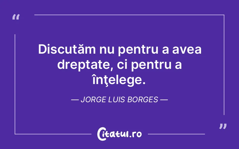 Citat Jorge Luis Borges - citate viata