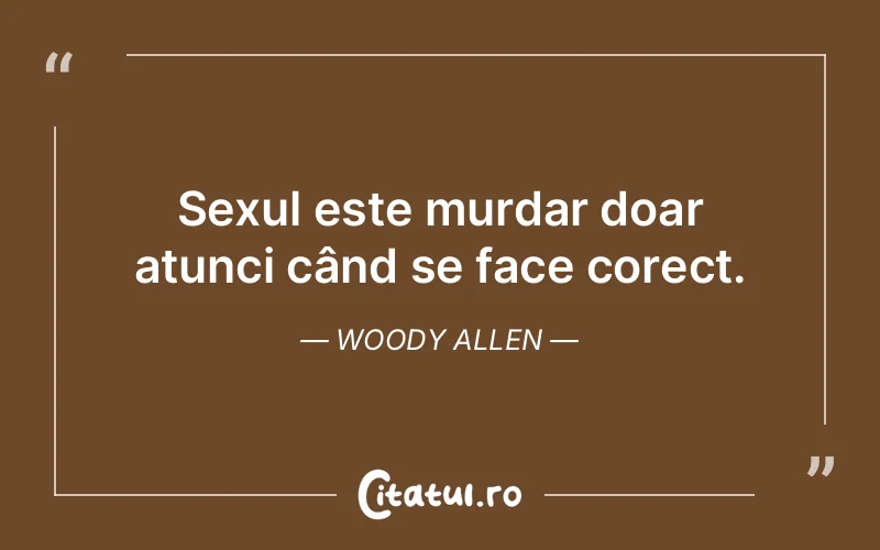 Citat Woody Allen - citate viata