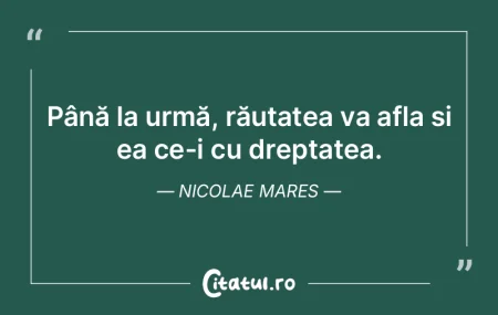 Să dăm dreptate călăilor. Si-aşa n-...