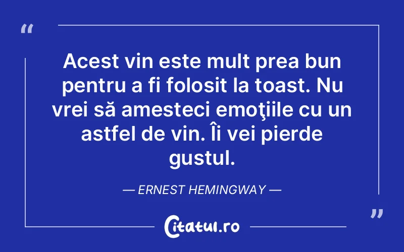 Citat Ernest Hemingway - citate viata