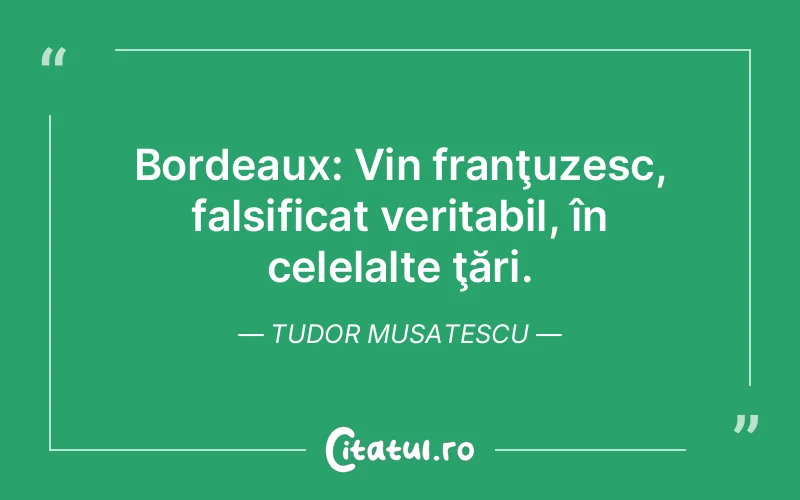 Citat Tudor Musatescu - citate viata