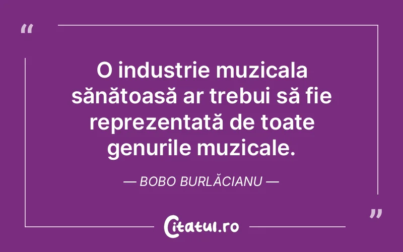 Citat Bobo Burlăcianu - citate viata