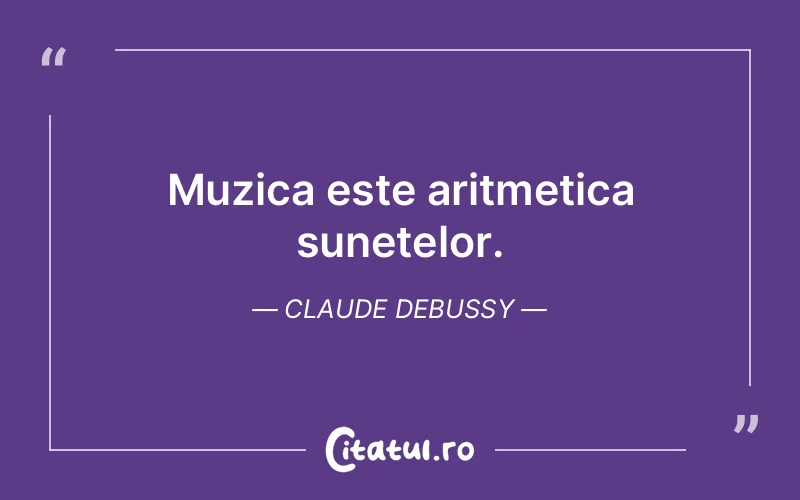 Citat Claude Debussy - citate viata