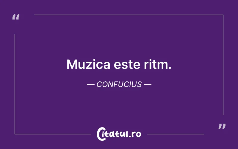 Citat Confucius - citate viata