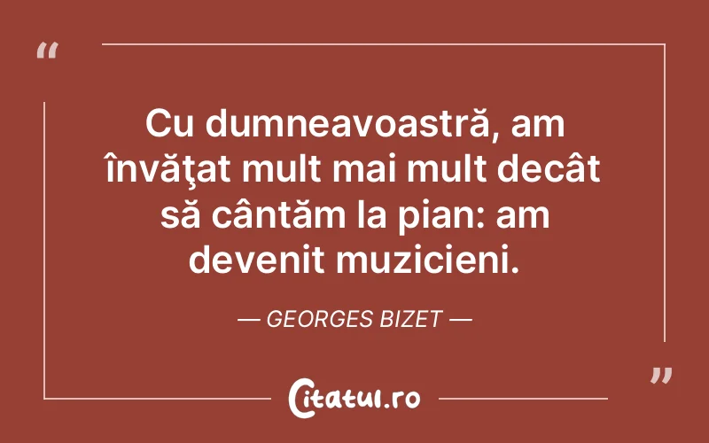 Citat Georges Bizet - citate viata