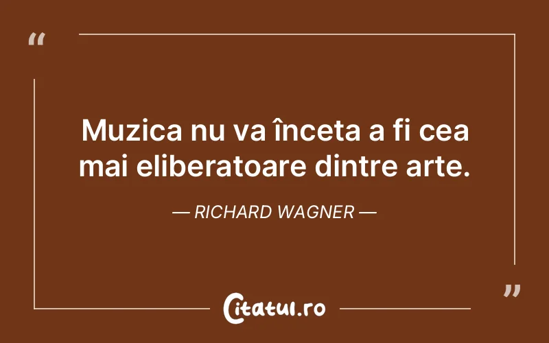 Citat Richard Wagner - citate viata