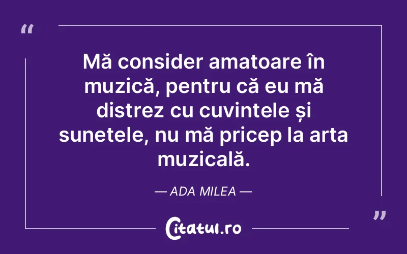 Citat Ada Milea - citate viata
