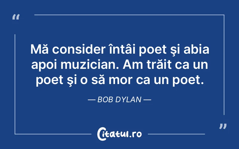 Citat Bob Dylan - citate viata