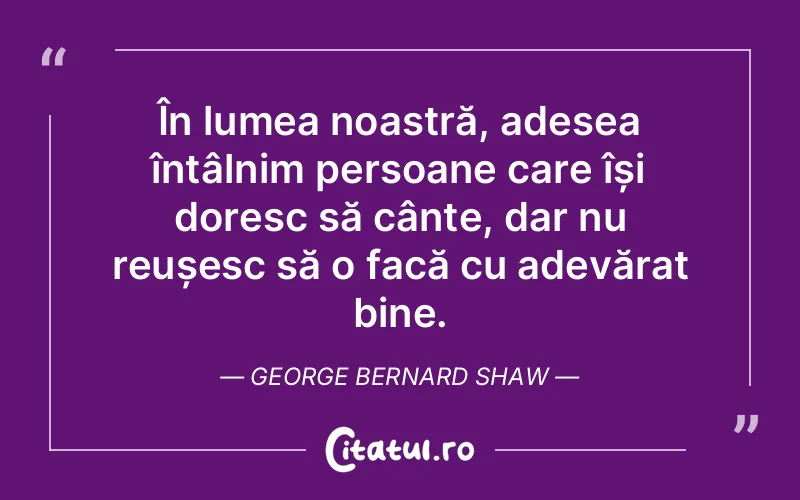 Citat George Bernard Shaw - citate viata