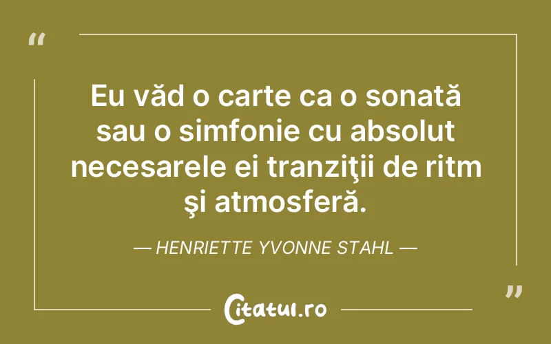 Citat Henriette Yvonne Stahl - citate viata