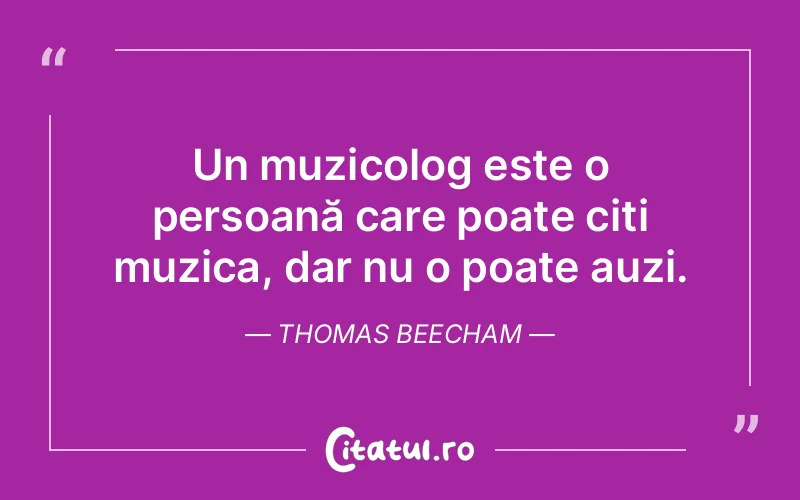 Citat Thomas Beecham - citate viata