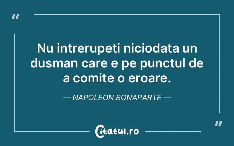 Citat Napoleon Bonaparte - citate viata