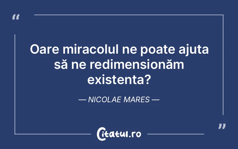 Citat Nicolae Mares - citate viata