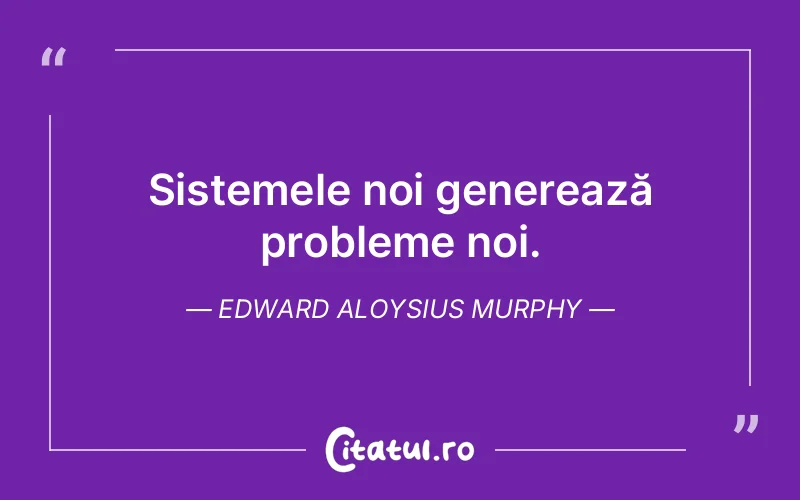 Citat Edward Aloysius Murphy - citate viata