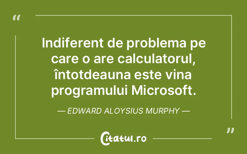 Citat Edward Aloysius Murphy - citate viata