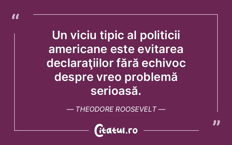 Citat Theodore Roosevelt - citate viata