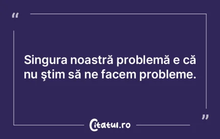 Şi când se pune problema să mai uită... Şi când se pune problema să mai uită...