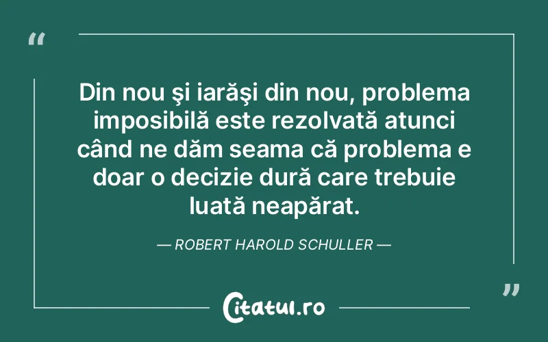 Citat Robert Harold Schuller - citate viata