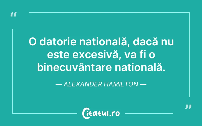 Citat Alexander Hamilton - citate viata