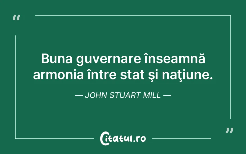 Citat John Stuart Mill - citate viata