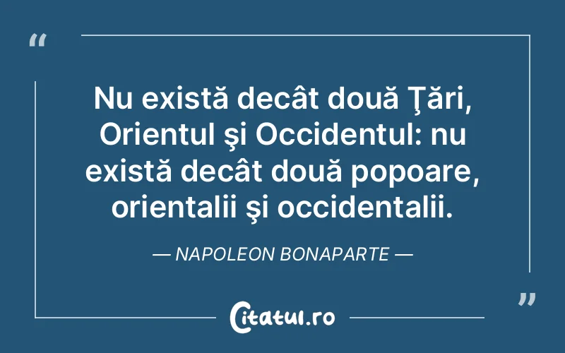 Citat Napoleon Bonaparte - citate viata