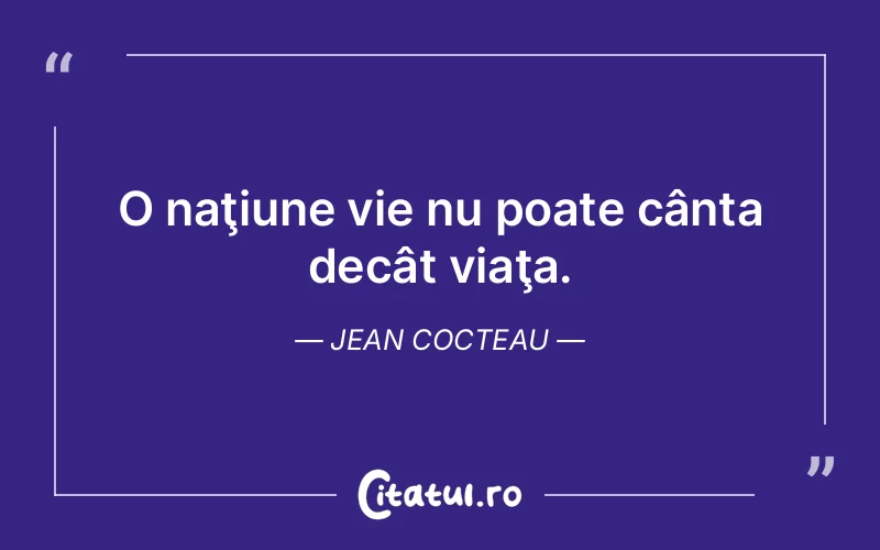Citat Jean Cocteau - citate viata
