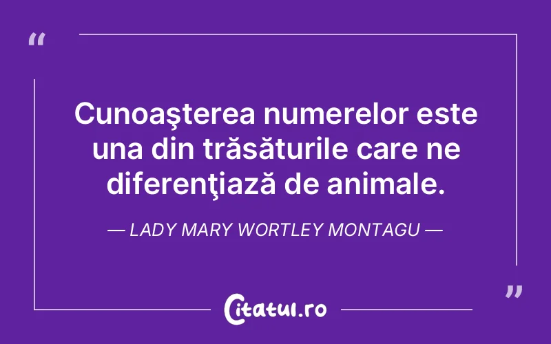 Citat Lady Mary Wortley Montagu - citate viata