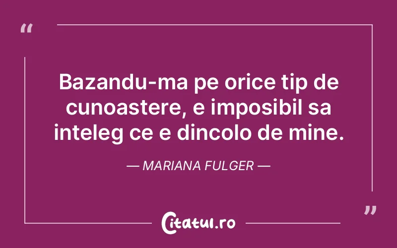 Citat Mariana Fulger - citate viata