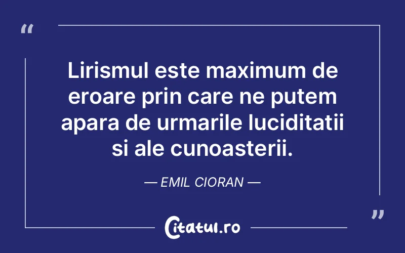Citat Emil Cioran - citate viata