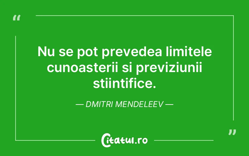 Citat Dmitri Mendeleev - citate viata