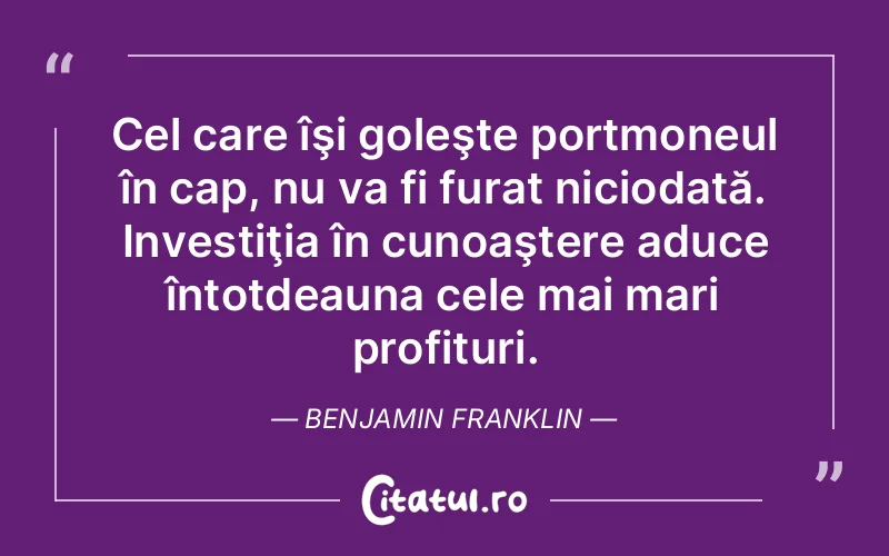 Citat Benjamin Franklin - citate viata