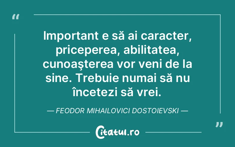 Citat Feodor Mihailovici Dostoievski - citate viata