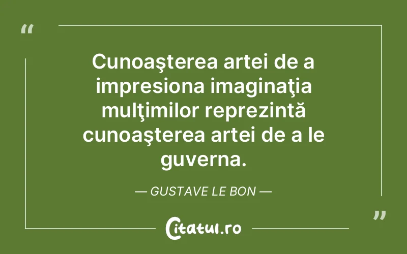 Citat Gustave Le Bon - citate viata