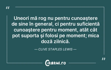 Cunoaşterea adevărată este cel mai ma...