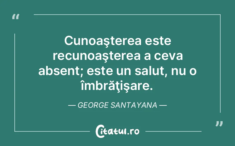 Citat George Santayana - citate viata