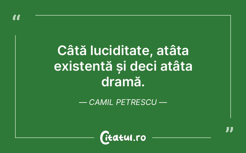 Citat Camil Petrescu - citate viata