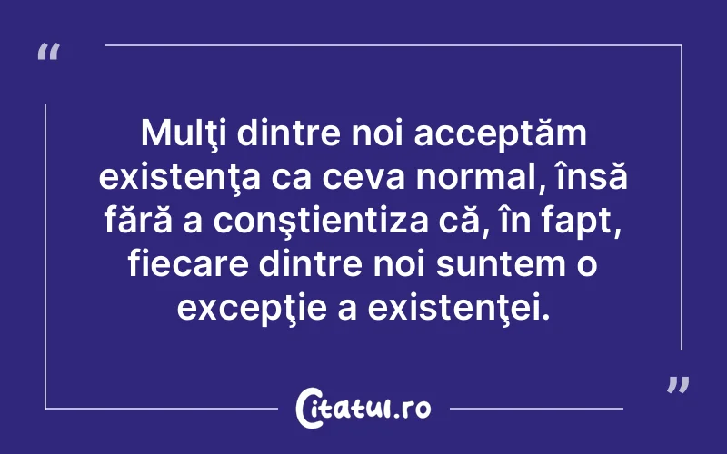 Citat Autor necunoscut - citate viata