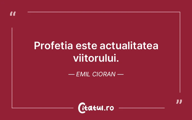 Citat Emil Cioran - citate viata