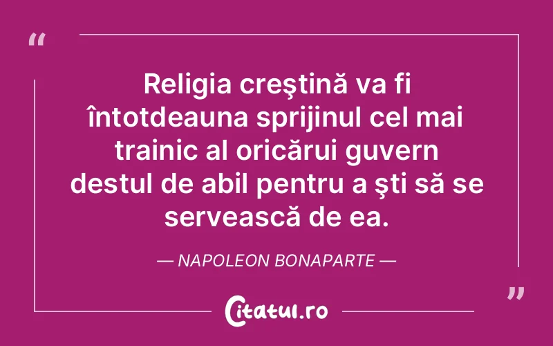 Citat Napoleon Bonaparte - citate viata