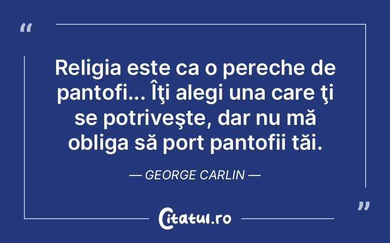 Citat George Carlin - citate viata