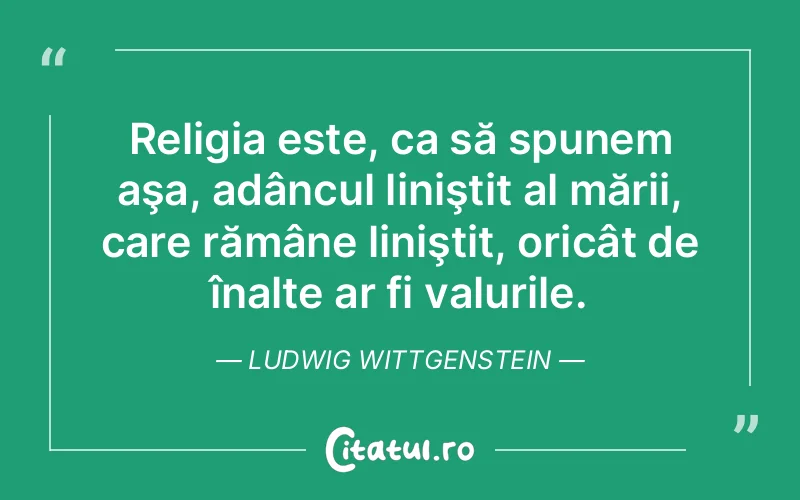 Citat Ludwig Wittgenstein - citate viata
