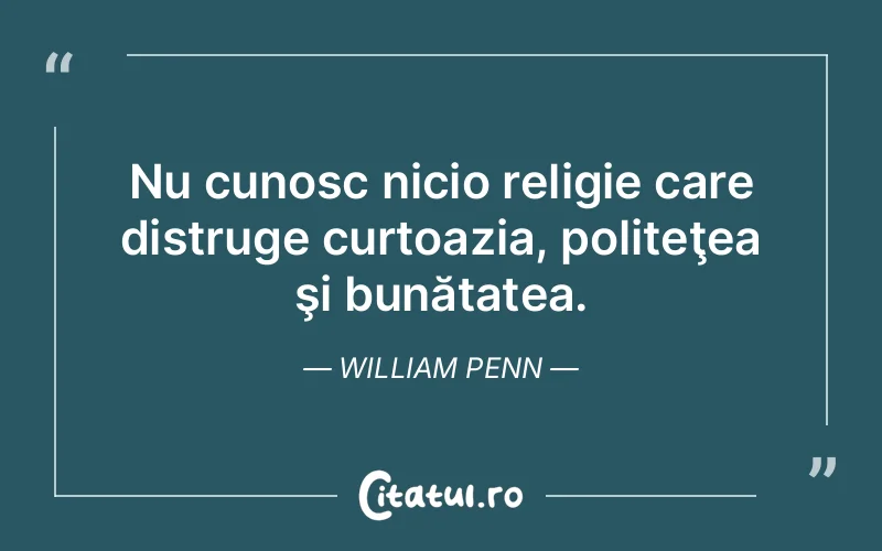 Citat William Penn - citate viata