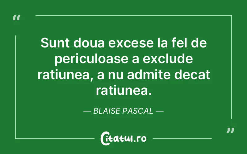 Citat Blaise Pascal - citate viata