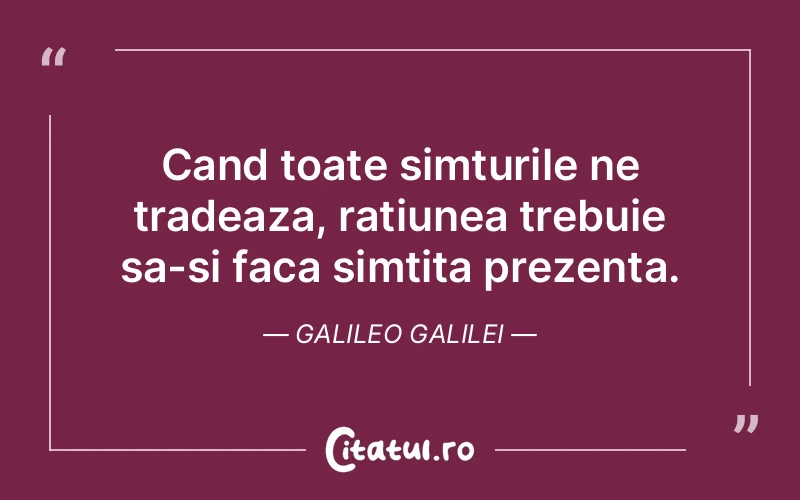 Citat Galileo Galilei - citate viata
